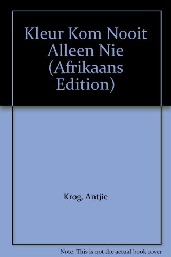 Kleur kom nooit alleen nie (Afrikaans Edition)