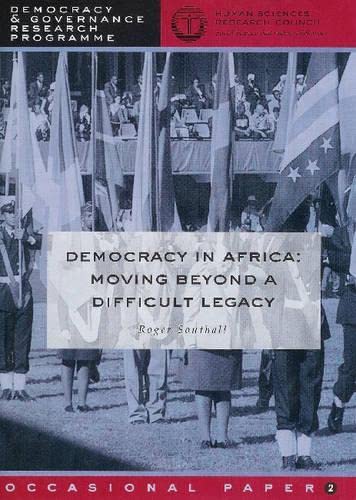 Democracy in Africa: Moving Beyond a Difficult Legacy (Democracy & Governance Research Programme Occasional Paper) - Click to Buy