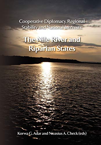 Cooperative Diplomacy, Regional Stability and National Interests: The Nile River and the Riparian States