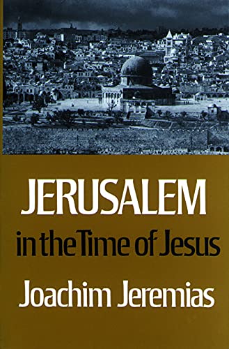 Jerusalem in the Time of Jesus: An Investigation Into Econ./Social Conditions During New Test. Period - Click to Buy
