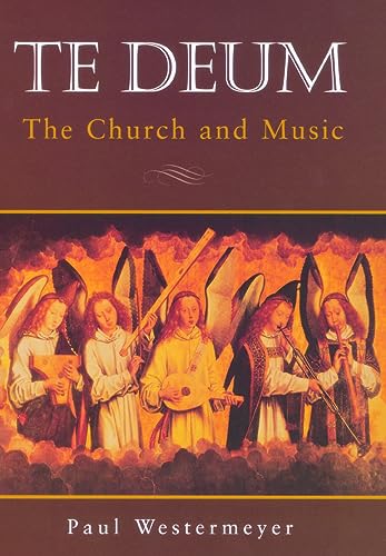 Te Deum: The Church and Music - Click to Buy