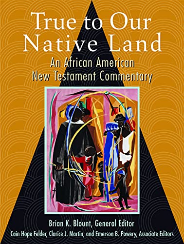 True to Our Native Land: An African American New Testament Commentary - Click to Buy