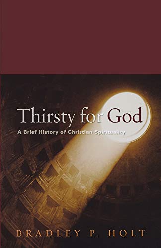 Thirsty for God: A Brief History of Christian Spirituality - Click to Buy