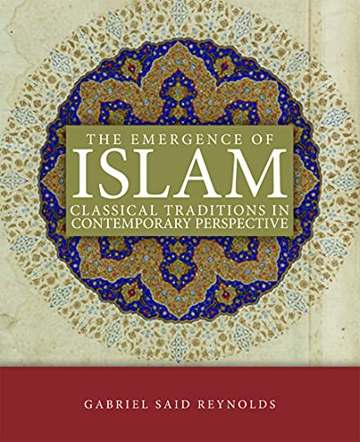 The Emergence of Islam: Classical Traditions in Contemporary Perspective - Click to Buy