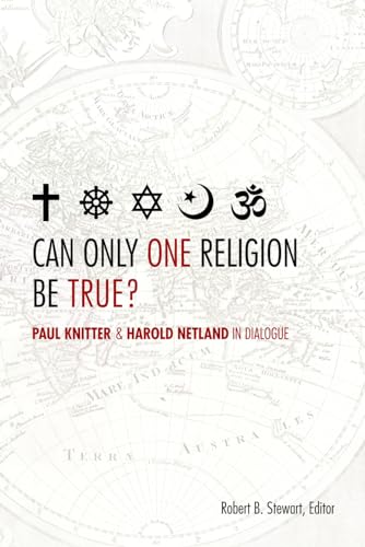 Can Only One Religion be True?: Paul Knitter and Harold Netland in Dialogue (Greer-Heard Lectures) - Click to Buy