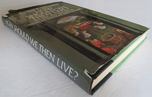 How Should We Then Live?: The Rise and Decline of Western Thought and Culture - Click to Buy
