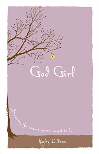 God Girl: Becoming the Woman You're Meant to Be - Click to Buy