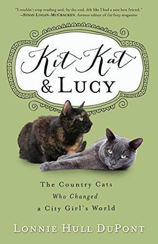 Kit Kat and Lucy: The Country Cats Who Changed a City Girl's World - Click to Buy