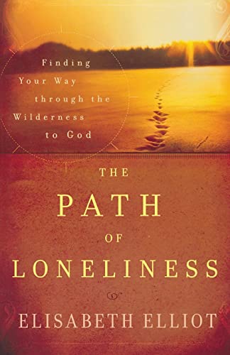The Path of Loneliness: Finding Your Way Through the Wilderness to God - Click to Buy