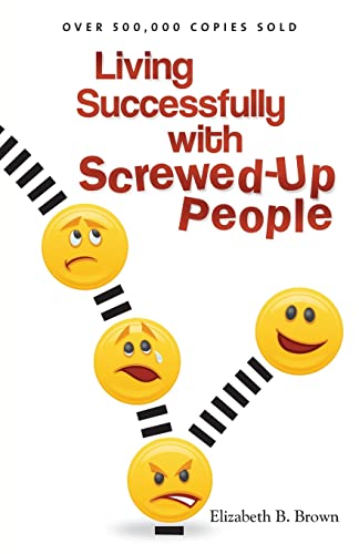Living Successfully with Screwed-Up People - Click to Buy