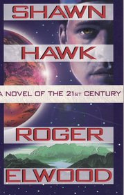 Shawn Hawk: A Novel of the 21st Century - Click to Buy