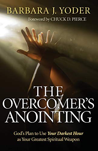 The Overcomer's Anointing: God's Plan to Use Your Darkest Hour as Your Greatest Spiritual Weapon - Click to Buy
