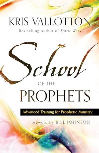 School of the Prophets: Advanced Training for Prophetic Ministry - Click to Buy