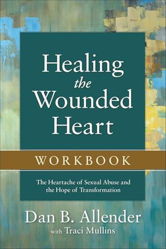 Healing the Wounded Heart Workbook: The Heartache of Sexual Abuse and the Hope of Transformation - Click to Buy