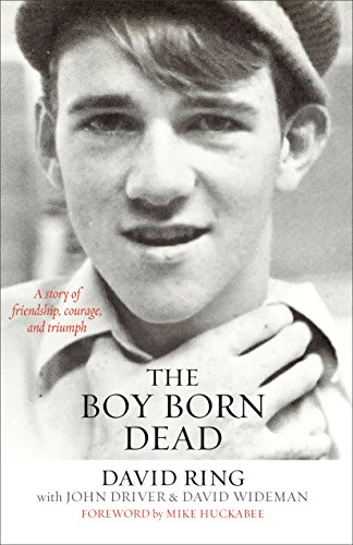 Boy Born Dead, The: A Story of Friendship, Courage, andTriumph