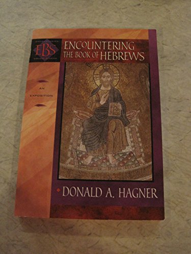 Encountering the Book of Hebrews: An Exposition (Encountering Biblical Studies) - Click to Buy