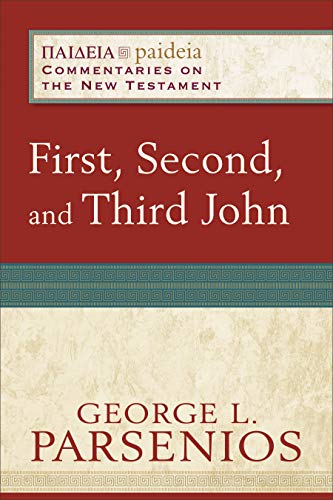 First, Second, and Third John (Paideia: Commentaries on the New Testament)
