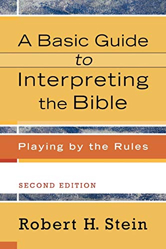A Basic Guide to Interpreting the Bible: Playing by the Rules - Click to Buy
