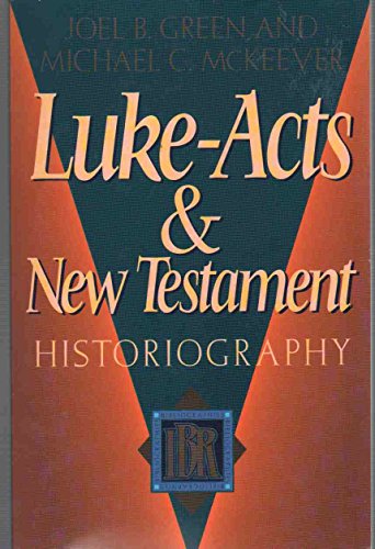 Luke-Acts and New Testament Historiography - Click to Buy