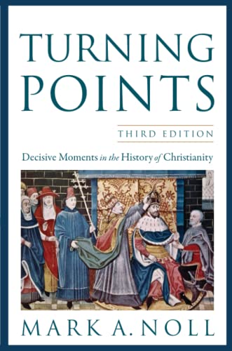 Turning Points: Decisive Moments in the History of Christianity - Click to Buy