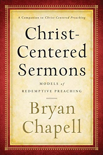 Christ-Centered Sermons: Models of Redemptive Preaching - Click to Buy