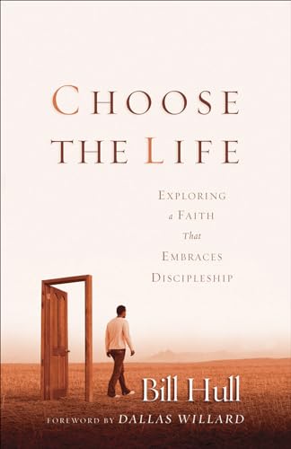 Choose the Life: Exploring a Faith that Embraces Discipleship - Click to Buy