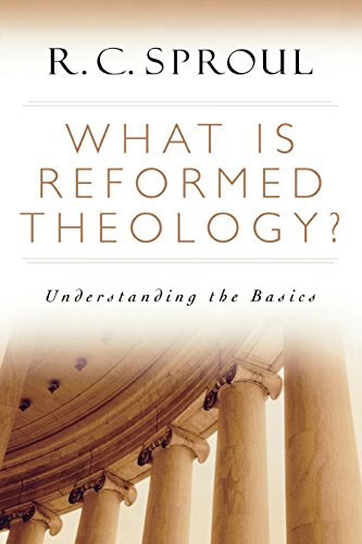 What is Reformed Theology?: Understanding the Basics - Click to Buy