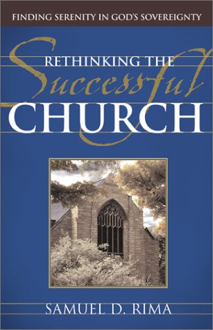 Rethinking the Successful Church: Finding Serenity in God's Sovereignty - Click to Buy