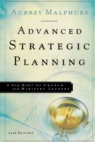 Advanced Strategic Planning: A New Model for Church and Ministry Leaders - Click to Buy