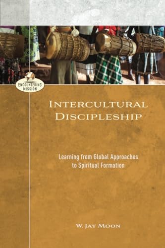 Intercultural Discipleship: Learning from Global Approaches to Spiritual Formation (Encountering Mission) - Click to Buy