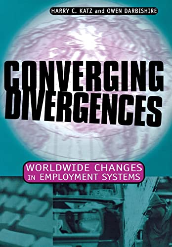 Converging Divergences: Worldwide Changes in Employment Systems - Click to Buy
