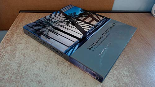 Building Diplomacy: The Architecture of American Embassies - Click to Buy