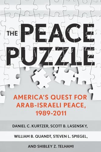 The Peace Puzzle: America's Quest for Arab-Israeli Peace, 1989-2011 - Click to Buy