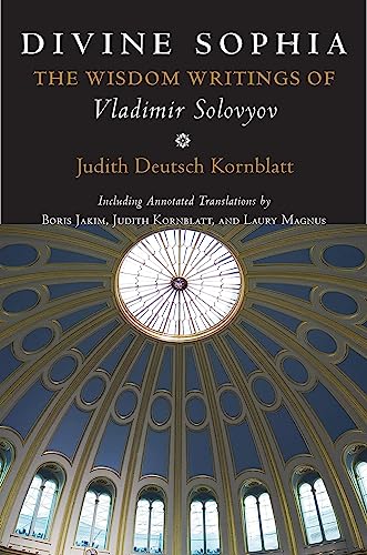 Divine Sophia: The Wisdom Writings of Vladimir Solovyov - Click to Buy