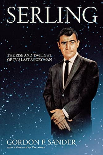 Serling: The Rise and Twilight of TV's Last Angry Man - Click to Buy