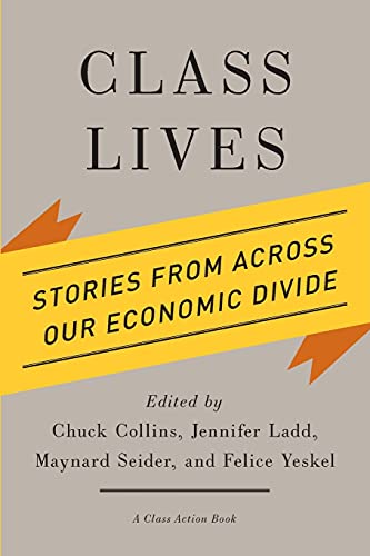 Class Lives: Stories from across Our Economic Divide (Class Action Book) - Click to Buy