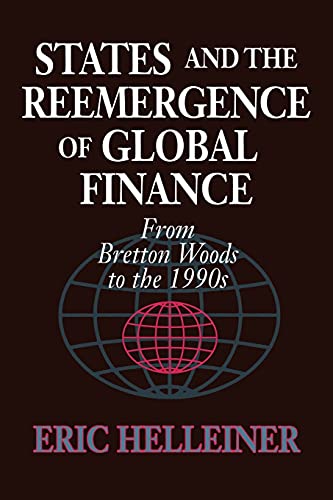 States and the Reemergence of Global Finance: From Bretton Woods to the 1990s - Click to Buy