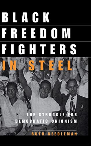 Black Freedom Fighters in Steel: The Struggle for Democratic Unionism - Click to Buy
