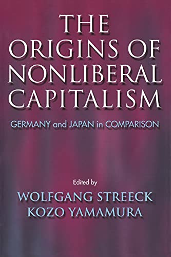 The Origins of Nonliberal Capitalism: Germany and Japan in Comparison