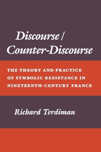 Discourse/Counter-Discourse: The Theory and Practice of Symbolic Resistance in Nineteenth-Century France - Click to Buy