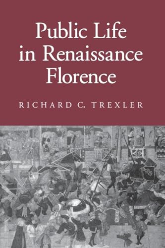 Public Life in Renaissance Florence - Click to Buy