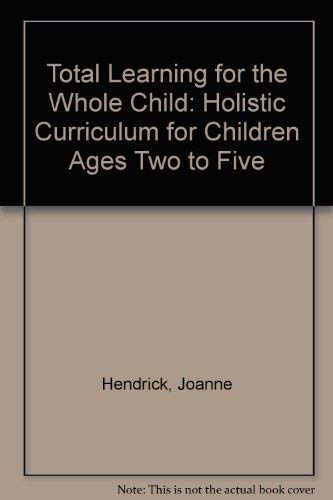 Total learning for the whole child: Holistic curriculum for children ages 2 to 5 - Click to Buy