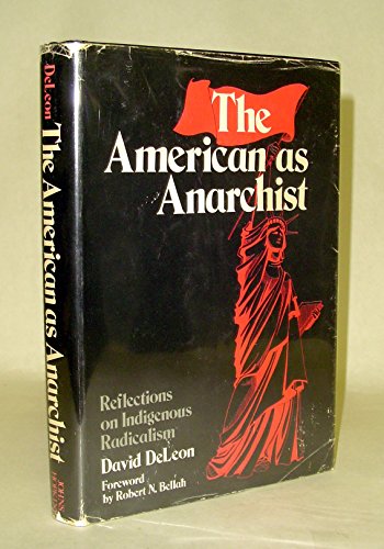 The American as Anarchist: Reflections on Indigenous Radicalism - Click to Buy
