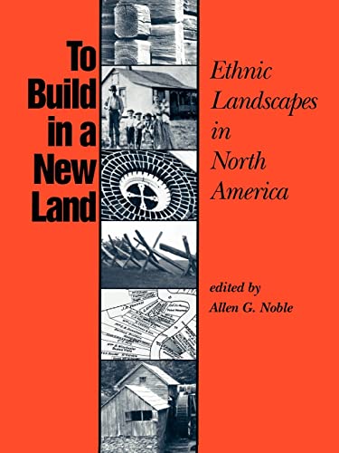 To Build in a New Land: Ethnic Landscapes in North America (Creating the North American Landscape) - Click to Buy