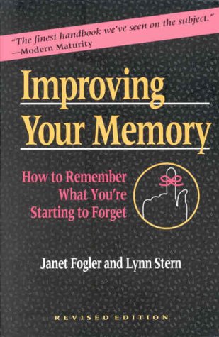 Improving Your Memory Rev: How to Remember What You're Starting to Forget - Click to Buy