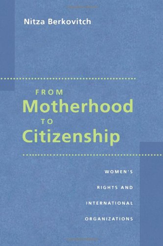 From Motherhood to Citizenship: Women's Rights and International Organizations - Click to Buy