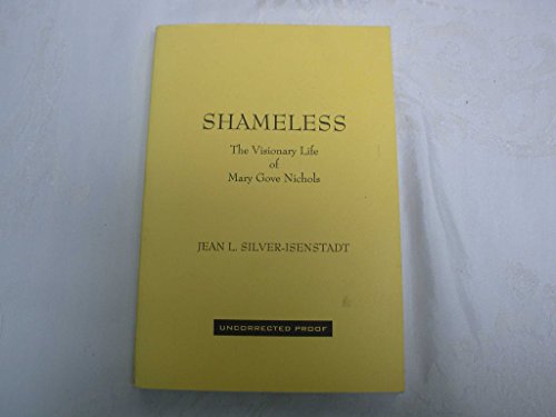 Shameless: The Visionary Life of Mary Gove Nichols