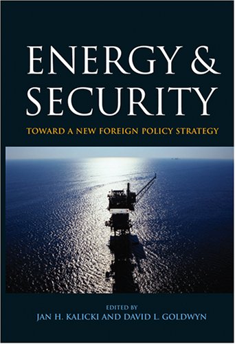 Energy And Security: Toward A New Foreign Policy Strategy - Click to Buy