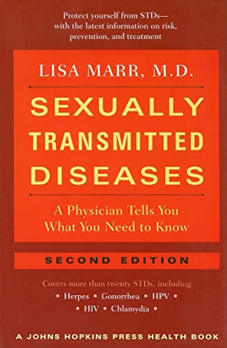 Sexually Transmitted Diseases: A Physician Tells You What You Need to Know (A Johns Hopkins Press Health Book)