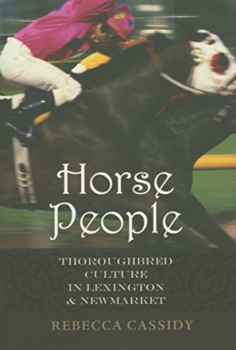Horse People: Thoroughbred Culture in Lexington and Newmarket - Click to Buy